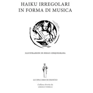 Haiku irregolari in forma di musica. Ediz. italiana e inglese Promozione Esclusiva