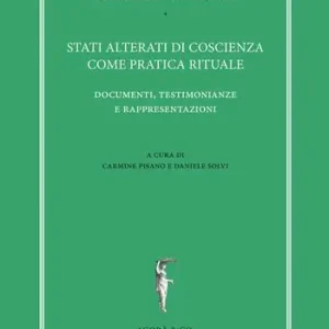 Stati alterati di coscienza come pratica rituale. Documenti, testimonianze e rappresentazioni Bestseller