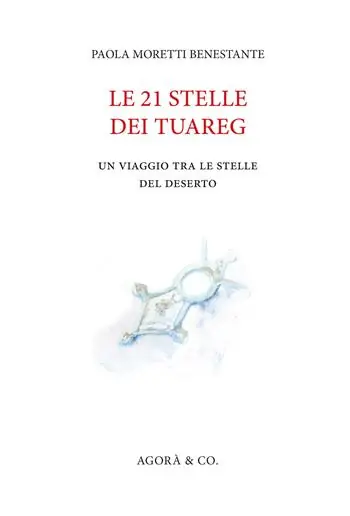 Ordina Subito Le 21 stelle dei tuareg. Un viaggio tra le stelle del deserto