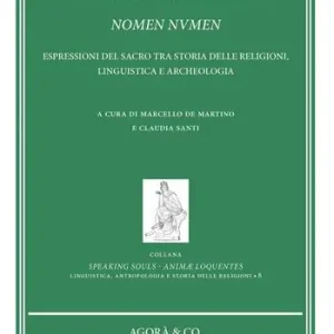 Nomen nvmen. Espressioni del sacro tra storia delle religioni, linguistica e archeologia Più Venduto