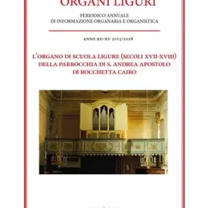 Compra Oggi Stesso L‘organo di scuola ligure (secoli XVII-XVIII) della Parrocchia di S. Andrea Apostolo di Rocchetta Cairo