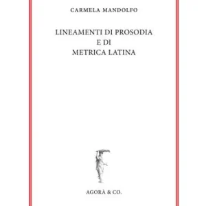 Lineamenti di prosodia e di metrica latina Promozione
