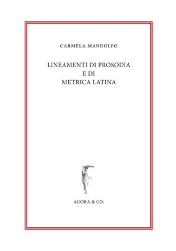 Lineamenti di prosodia e di metrica latina Promozione