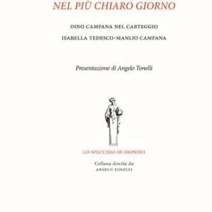 Quantità Limitata Nel più chiaro giorno. Dino Campana nel carteggio Isabella Tedesco-Manlio Campana