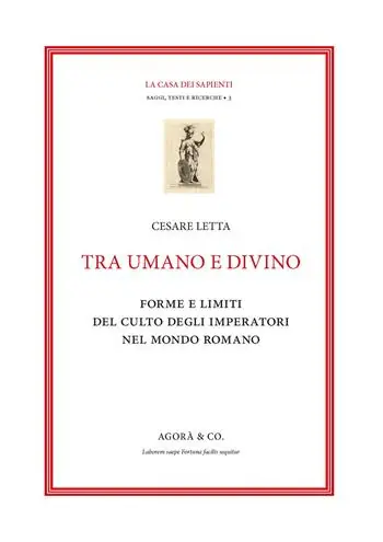 Tra umano e divino forme e limiti del culto degli imperatori nel mondo romano Economico