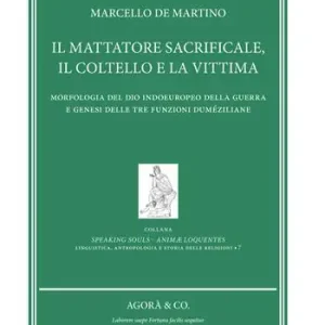 Promozione Esclusiva Il mattatore sacrificale, il coltello e la vittima. Morfologia del Dio indoeuropeo della guerra e genesi delle tre funzioni duméziliane