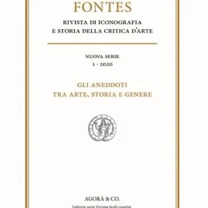 Quantità Limitata Fontes. Rivista di iconografia e storia della critica d‘arte (2020). Vol. 1 Gli aneddoti tra arte, storia e genere