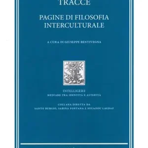 Affare Tracce. Pagine di filosofia Interculturale