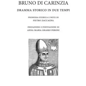 Bruno di Carinzia. Dramma storico in due tempi Popolare