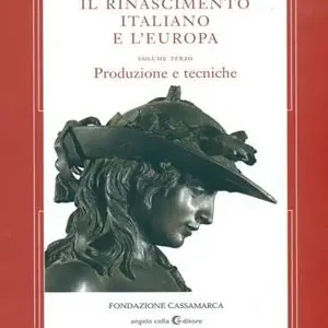 Offerta Del Giorno Il Rinascimento italiano e l‘Europa. Vol. 3 Produzione e tecniche