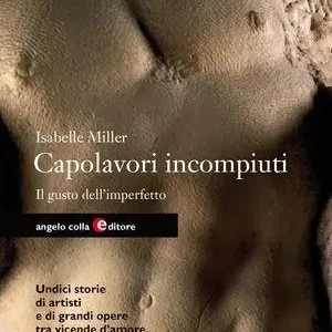 Di Tendenza Capolavori incompiuti. Il gusto dell‘imperfetto