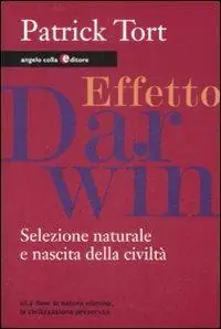 Effetto Darwin. Selezione naturale e nascita della civiltà Sconto