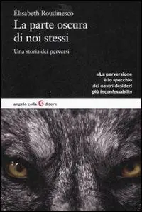 Professionale La parte oscura di noi stessi. Una storia dei perversi
