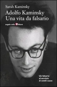 Adolfo Kaminsky. Una vita da falsario Direttamente Dal Produttore