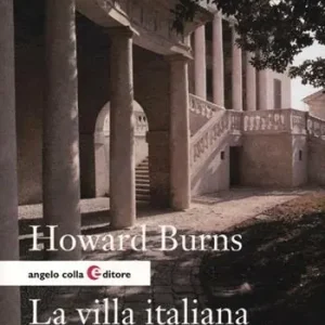 La villa italiana del Rinascimento. Forme e funzioni delle residenze di campagna, dal castello alla villa palladiana Prezzo Conveniente