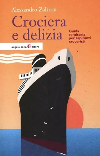 Super Prezzo Crociera e delizia. Guida semiseria per aspiranti croceristi