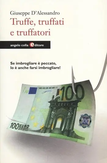 Truffe, truffati e truffatori. Se imbrogliare è peccato lo è anche farsi imbrogliare! Prezzo Di Fabbrica