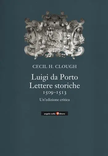 Offerta Luigi da Porto. Lettere storiche 1509-1513. Un‘edizione critica