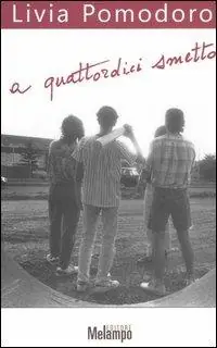 A quattordici smetto. Ragazzi senza più paura Reso Gratuito