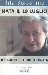 Quantità Limitata Nata il 19 luglio. Lo sguardo dolce dell‘antimafia