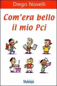 Compra Oggi Stesso Com‘era bello il mio PCI
