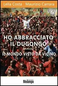 Ho abbracciato il dugongo. Il mondo visto da vicino Sconto