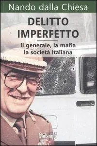 Delitto imperfetto. Il generale, la mafia, la società italiana Offerta Del Giorno