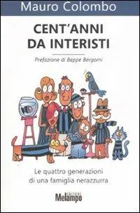 Nuova Collezione Cent‘anni da interisti. Le quattro generazioni di una famiglia nerazzurra