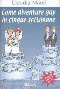 Come diventare gay in cinque settimane Economico