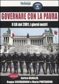 Governare con la paura. Il G8 del 2001, i giorni nostri. Con DVD Direttamente Dal Produttore