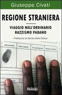 A Buon Prezzo Regione straniera. Viaggio nell‘ordinario razzismo padano