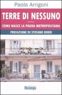Ultima Occasione Terre di nessuno. Come nasce la paura metropolitana