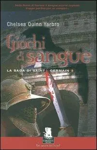 Giochi di sangue. La saga di Saint Germain. Vol. 3 Consegna Rapida