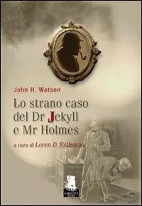 Esclusivo Lo strano caso del Dr. Jekyll e Mr. Holmes