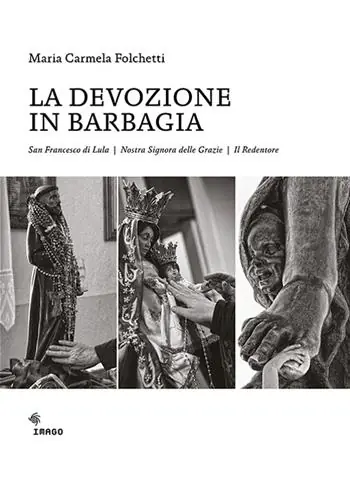 Spedito Oggi La devozione in Barbagia. San Francesco di Lula, Nostra Signora delle Grazie, il Redentore. Ediz. illustrata