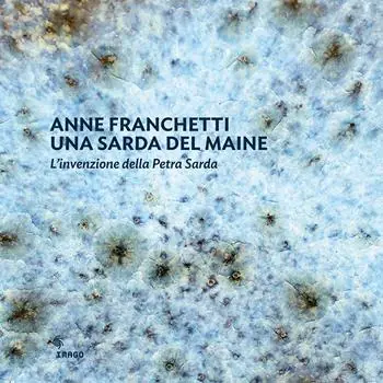 Promo Stagionale Anne Franchetti una sarda del Maine. L‘invenzione della Petra Sarda-Anne Franchetti a sardinian from Maine. The creation of Petra Sarda. Ediz. bilingue
