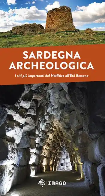 Di Tendenza Sardegna archeologica. I siti più importanti dal Neolitico all‘Età Romana