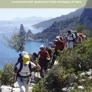 Trekking in Sardegna. Le escursioni più spettacolari dalla montagna al mare Ordina Subito