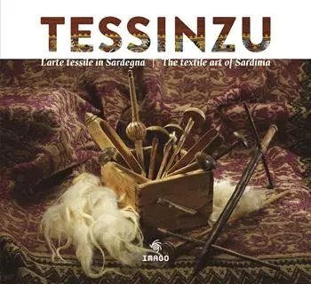 Scelto Dai Clienti Tessinzu. L‘arte tessile in Sardegna. Ediz. italiana e inglese