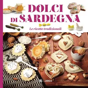 Dolci di Sardegna. Le ricette tradizionali Offerta Lampo