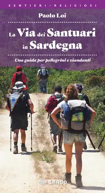 La via dei santuari in Sardegna. Una guida per pellegrini e viandanti Offerta