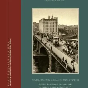 «Londra d‘estate è quanto mai metafisica». Giorgio de Chirico e la galleria Alex. Reid Lefevre (1937-1939). Ediz. illustrata Soddisfatti O Rimborsati