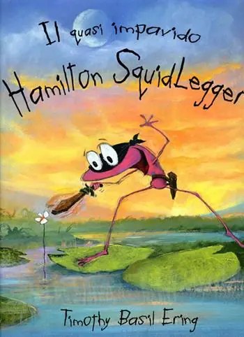 Il quasi impavido Hamilton Squidlegger. Ediz. illustrata Promozione