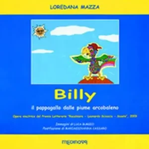 Billy. Il pappagallo dalle piume di arcobaleno Miglior Prezzo