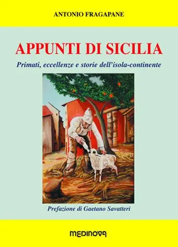 Solo Oggi Appunti di Sicilia. Primati, eccellenze e storie dell‘isola-continente