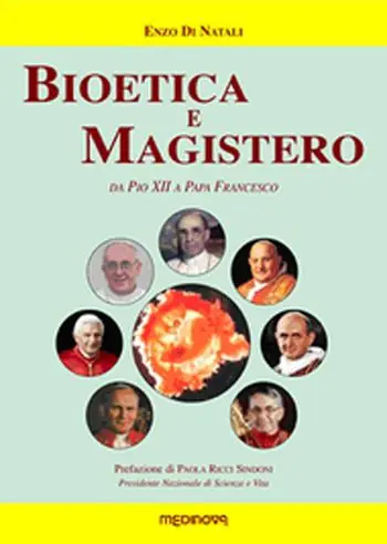 Bioetica e magistero. Da Pio XII a papa Francesco Quantità Limitata