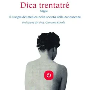Dica trentatré. Il disagio del medico nella società della conoscenza Occasione Imperdibile