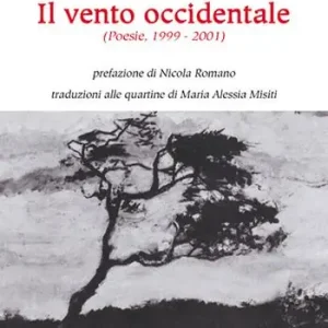 A Buon Prezzo Il vento occidentale (Poesie, 1999-2001). Ediz. bilingue