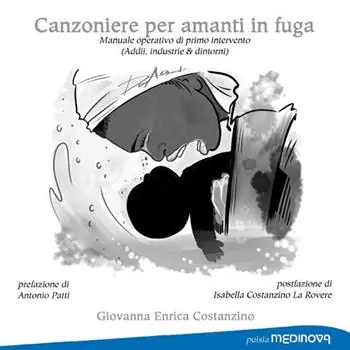 Canzoniere per amanti in fuga. Manuale operativo di primo intervento (Addii, industrie e dintorni) Spedito Oggi