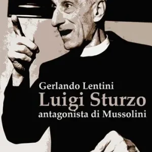 Luigi Sturzo. Antagonista di Mussolini Scelto Dai Clienti